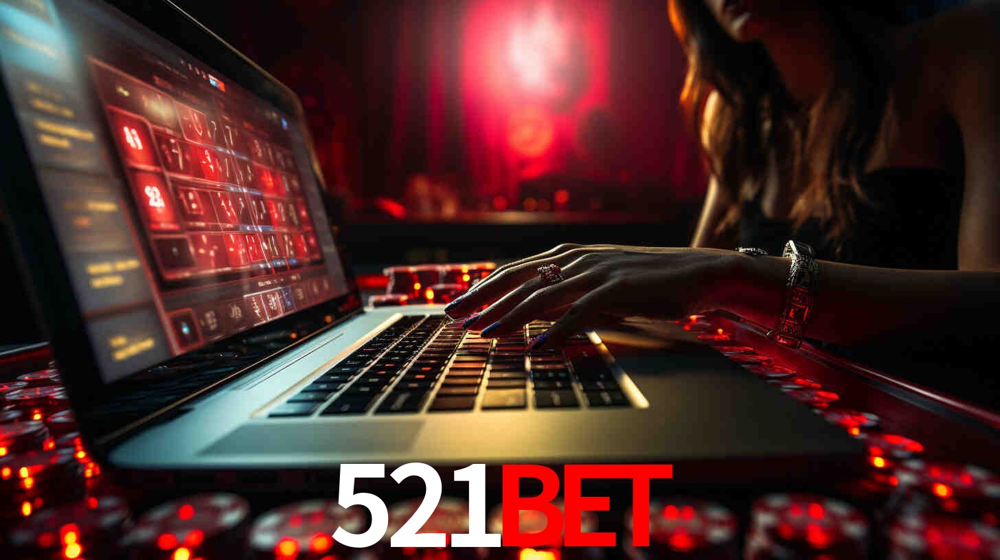 Por Que Escolher o 521BET?